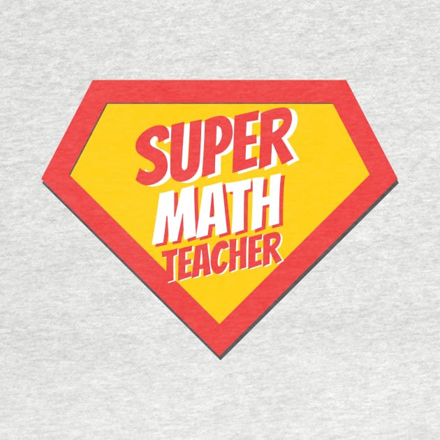 Math Teacher Gifts | Super Math Teacher by BetterManufaktur